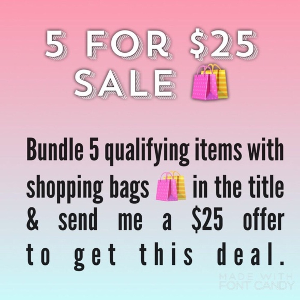 5 for $25 Sale!